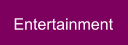 Entertainment