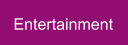Entertainment